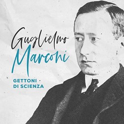 Guglielmo Marconi 5 - Luci sulle città - RaiPlay Sound