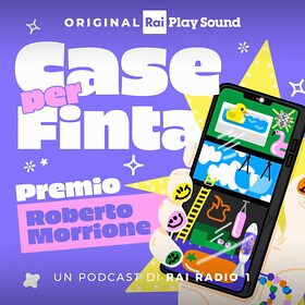 Case per finta - RaiPlay Sound