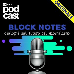 Block Notes - Dialoghi sul futuro del Giornalismo