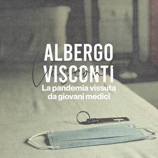 Copertina Albergo Visconti. La pandemia vissuta da giovani medici